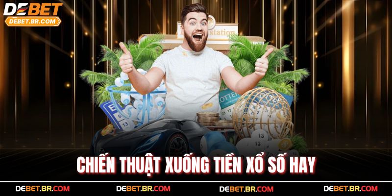 Chiến thuật xuống tiền xổ số hay