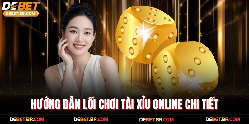 Hướng dẫn lối chơi tài xỉu online chi tiết