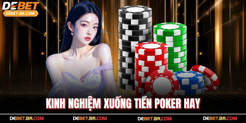 Kinh nghiệm xuống tiền Poker hay