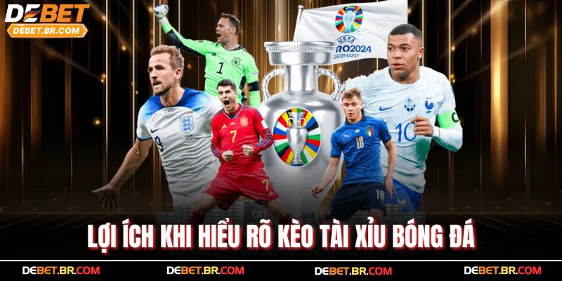 Lợi ích khi hiểu rõ kèo tài xỉu bóng đá